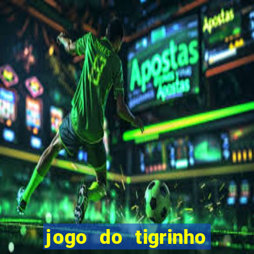 jogo do tigrinho casa chinesa